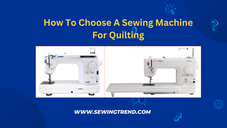 How To Choose A Sewing Machine For Quilting